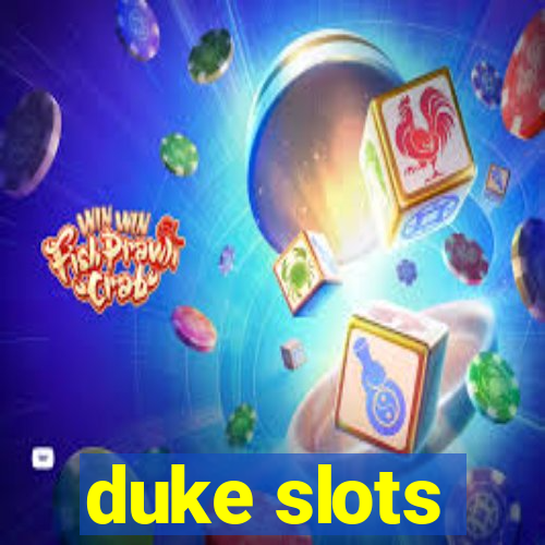 duke slots